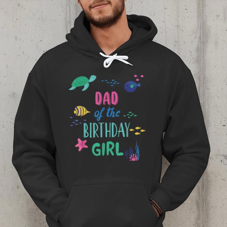 Dad Of The Birthday Girl Under Sea Theme Matching Family Men Hoodie