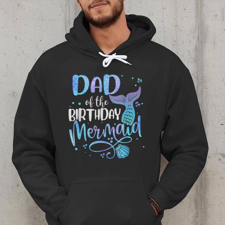 Dad Of The Birthday Mermaid Family Matching Father Dad Papa Men Hoodie