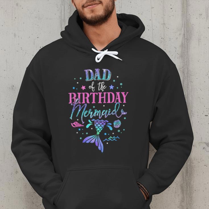 Dad Of The Birthday Mermaid Party Matching Family Daddy Men Hoodie