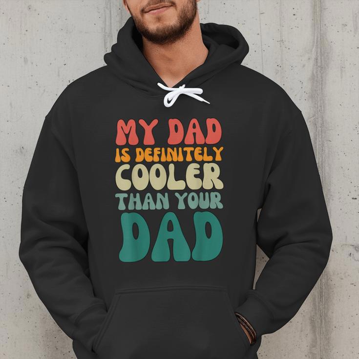 My Dad Is Cooler Than Your Dad Groovy Son Daughter Dad Men Hoodie