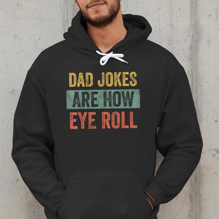 Dad Jokes Are How Eye Roll Father's Day Pun Graphic Men Hoodie
