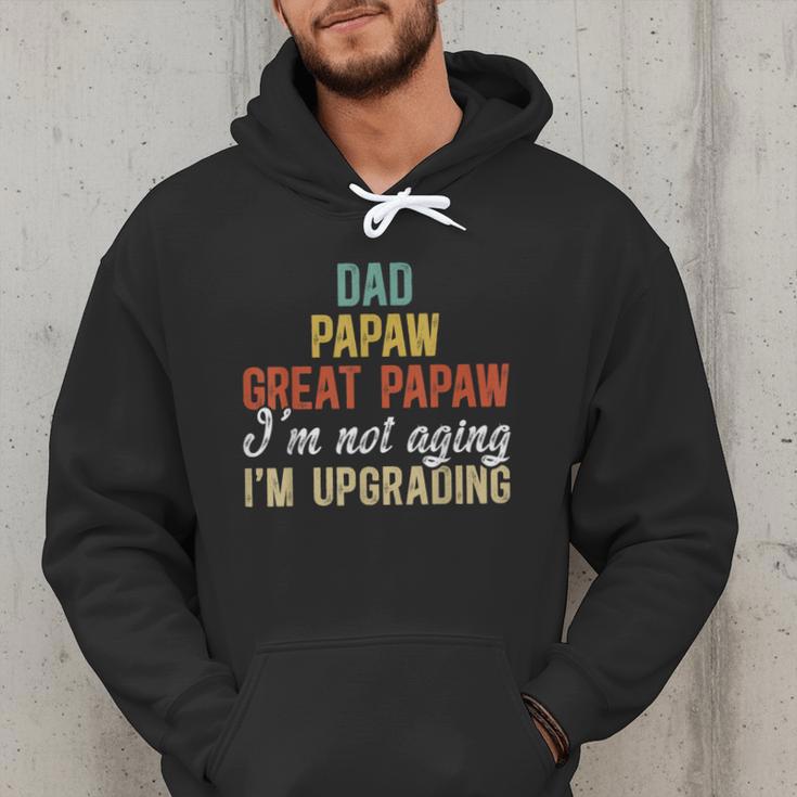 Dad Papaw Great Papaw I'm Upgrading Great Papaw Men Hoodie