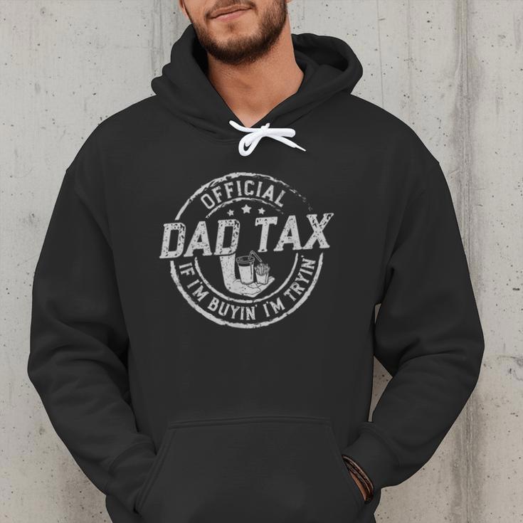 Dad Tax If I'm Buyin' I'm Tryin' Fathers Day Fast Food Men Hoodie