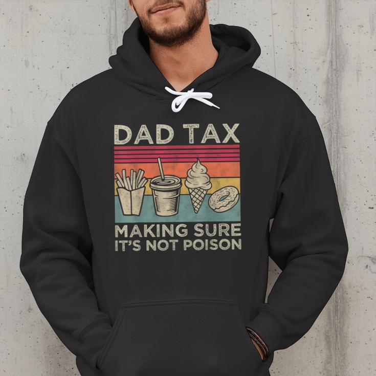 Dad Tax Making Sure It's Not Poison Men Father’s Day Men Hoodie Dad Tax Making Sure It's Not Poison Men Father’s Day Men Hoodie
