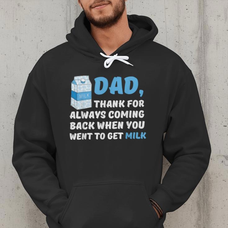 DAD Thanks For Coming Back When You Went To Get Milk Men Hoodie DAD Thanks For Coming Back When You Went To Get Milk Men Hoodie