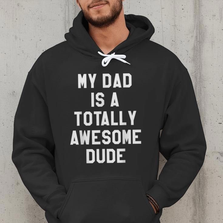 My Dad Is A Totally Awesome Dude T-Shirt Men Hoodie