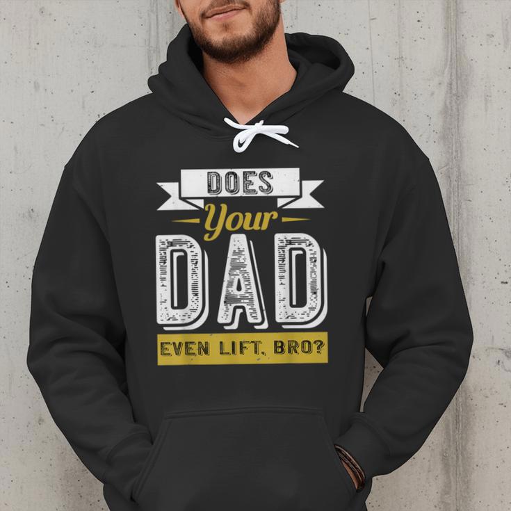 Does Your Dad Even Lift Bro Gym Lover's Men Hoodie