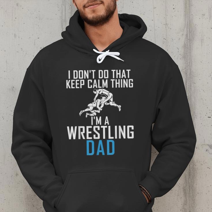 I Dont Do That Keep Calm Things Im a Wrestling Dad Men Hoodie