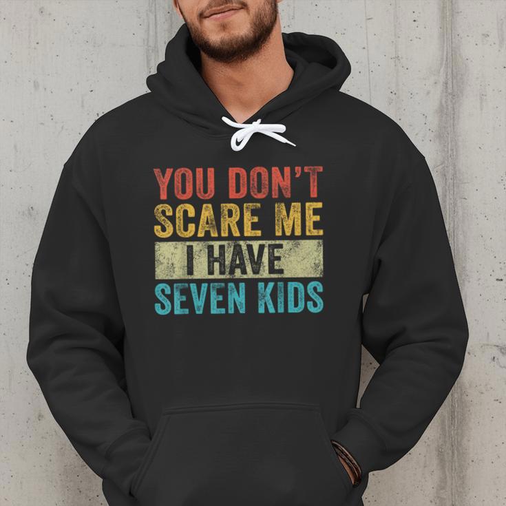 You Don't Scare Me I Have Seven Kids Mom Dad Vintage Retro Men Hoodie