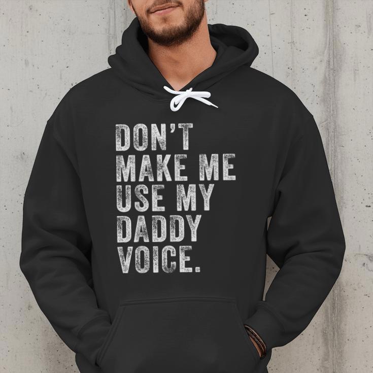 Don't Make Me Use My Daddy Voice Dad Vintage Retro Men Hoodie Don't Make Me Use My Daddy Voice Dad Vintage Retro Men Hoodie