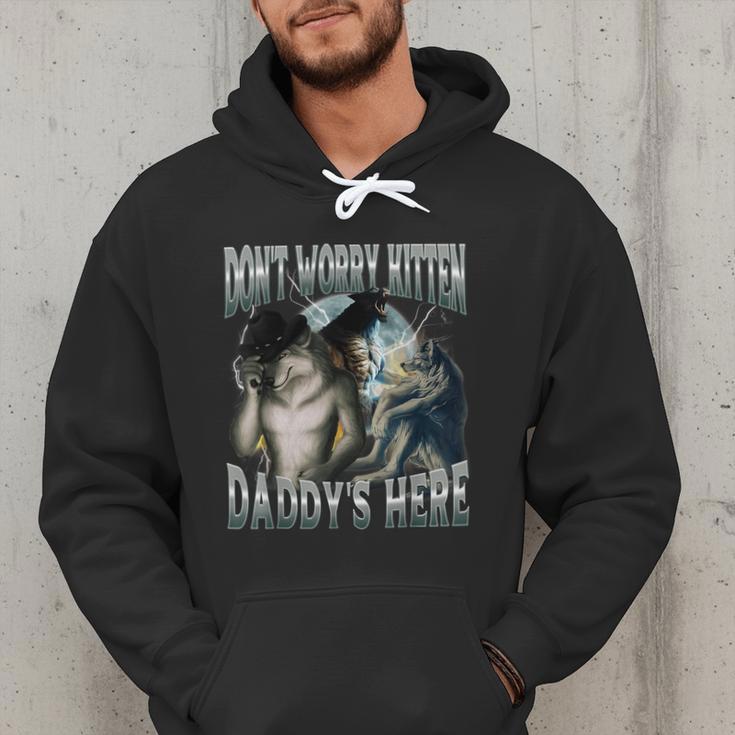 Don't Worry Kitten Daddy's Here Cool Alpha Wolf Meme Men Hoodie