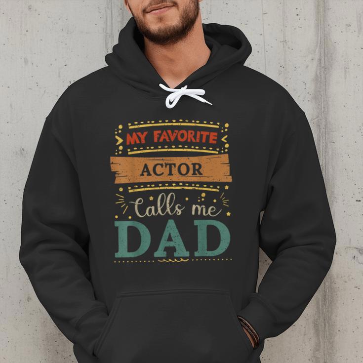 My Favorite Actor Calls Me Dad Actor Dad Men Hoodie