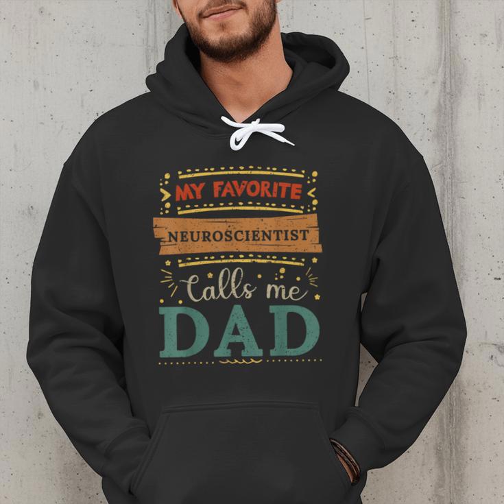 My Favorite Neuroscientist Calls Me Dad Neuroscientist Dad Men Hoodie