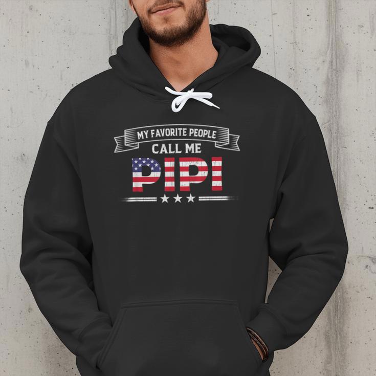 My Favorite People Call Me Pipi USA Flag Dad Father's Day For Men Men Hoodie My Favorite People Call Me Pipi USA Flag Dad Father's Day For Men Men Hoodie