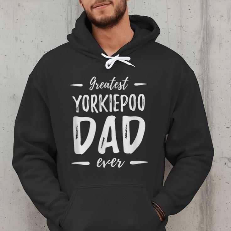 Greatest Yorkiepoo Dog Dad Idea Men Women Men Hoodie Greatest Yorkiepoo Dog Dad Idea Men Women Men Hoodie
