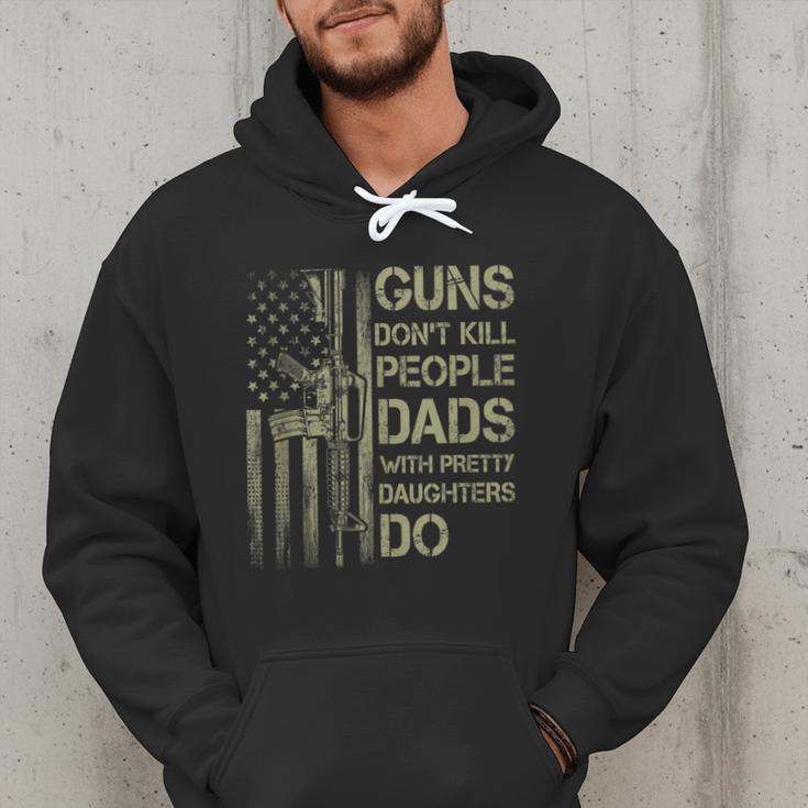 Guns Don't Kill People Dads With Pretty Daughters Humor Dad Men Hoodie