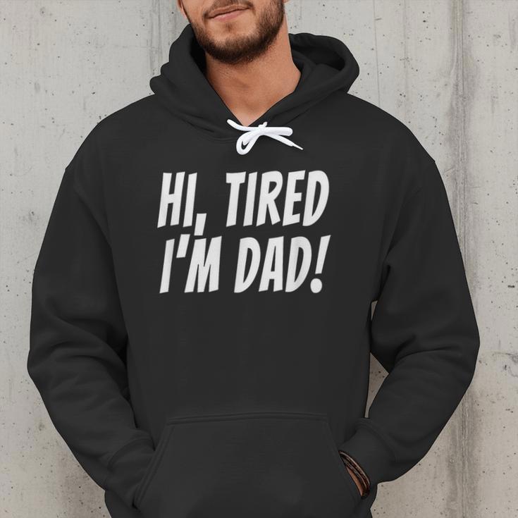 Hi Tired I'm Dad Dad Joke T-Shirt King Of Bad Jokes Men Hoodie Hi Tired I'm Dad Dad Joke T-Shirt King Of Bad Jokes Men Hoodie