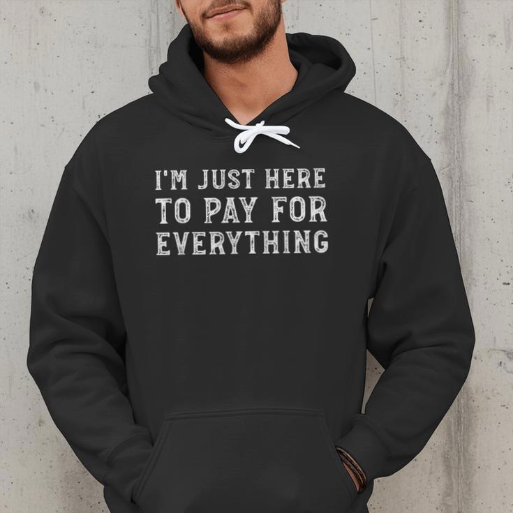 I'm Just Here To Pay For Everything Mom Dad Men Hoodie