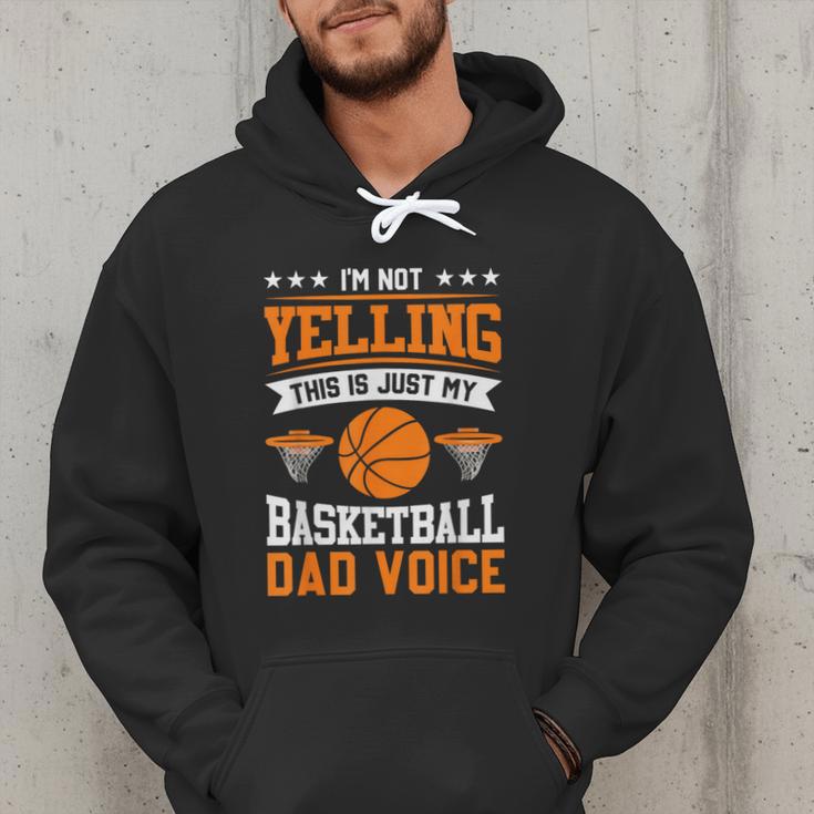 I'm Not Yelling This Is Just My Basketball Dad Voice Men Hoodie I'm Not Yelling This Is Just My Basketball Dad Voice Men Hoodie