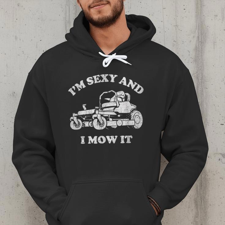I'm Sexy And I Mow It Riding Lawn Mower Dad Mowing Lawn Men Hoodie