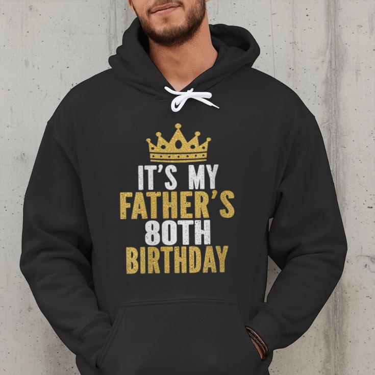 It's My Father's 80th Birthday 80 Years Old Dad Men Hoodie