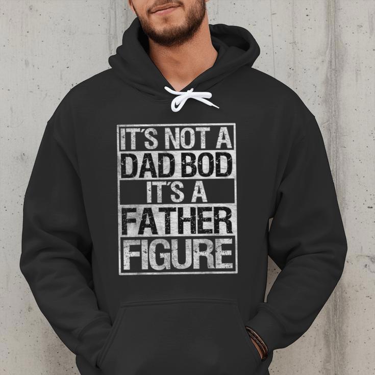 It's Not A Dad Bod It's A Father Figure Fathers Day Dad Men Hoodie
