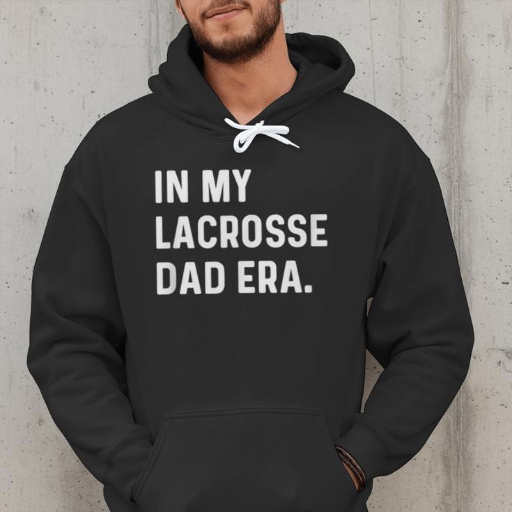 In My Lacrosse Dad Era Midfield Defense Goalie Sport Attack Men Hoodie In My Lacrosse Dad Era Midfield Defense Goalie Sport Attack Men Hoodie