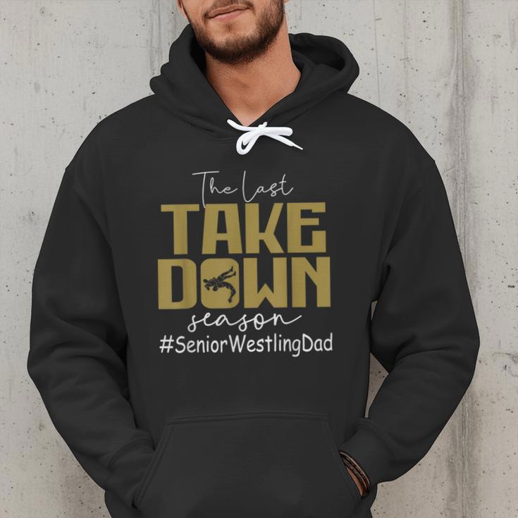 The Last Take Down Season Senior Westling Dad Men Hoodie The Last Take Down Season Senior Westling Dad Men Hoodie