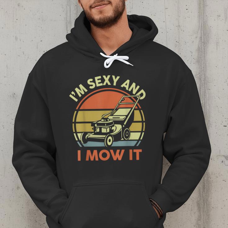Lawn Mowing Dad Im Sexy And I Mow It Mower Garden Men Hoodie