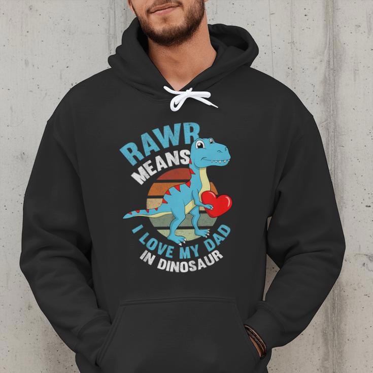 I Love My Dad Rawr Dinosaur Fathers Day Dino Toddler Boy Men Hoodie