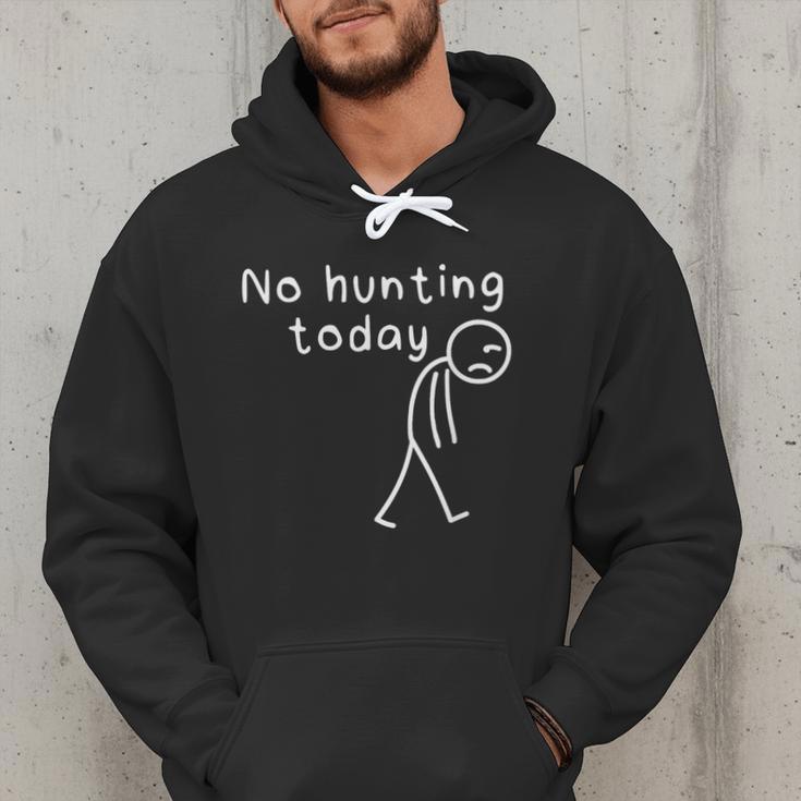 No Hunting Today Sad Stickman Men Hunters Hunting Dad Men Hoodie No Hunting Today Sad Stickman Men Hunters Hunting Dad Men Hoodie