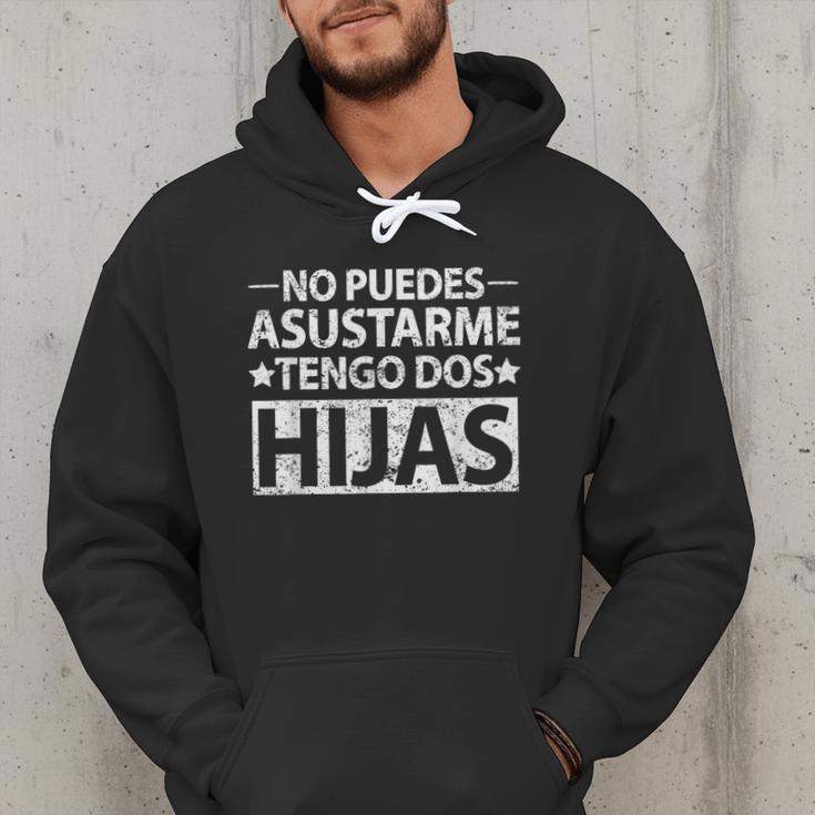 No Puedes Asustarme Tengo Dos Hijas Tshirt Spanish Dad Shirt Men Hoodie No Puedes Asustarme Tengo Dos Hijas Tshirt Spanish Dad Shirt Men Hoodie