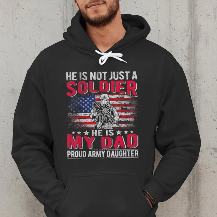 He Is Not Just A Solider He Is My Dad Proud Army Daughter Men Hoodie He Is Not Just A Solider He Is My Dad Proud Army Daughter Men Hoodie