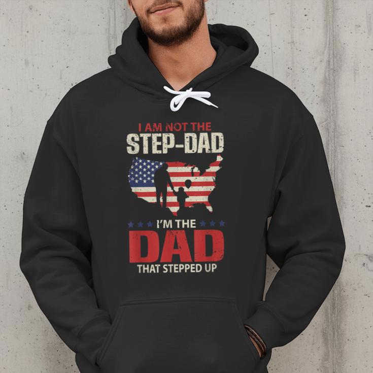 I Am Not The Step Dad I Am The Dad That Stepped Up Fathers Men Hoodie