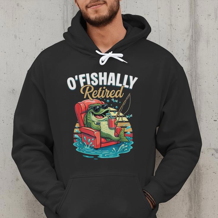 O'Fishally Retired Fishing Retirement Fisherman Dad Men Hoodie