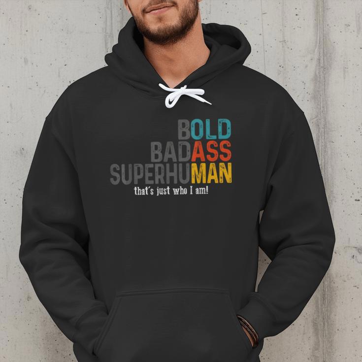 Old Man Saying Bold Badass Superhuman Gag Birthday Dad Men Hoodie