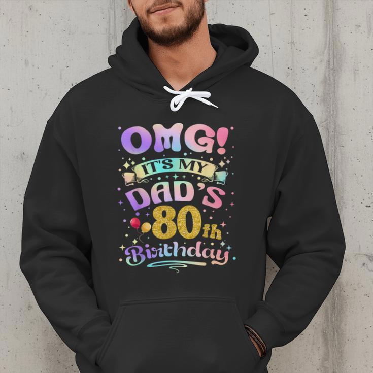 OMG It's My Dad's 80th Birthday Happy 80 Years Old Men Hoodie
