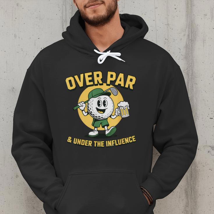 Over Par Under Influence Golf Dad Father Joke Men Hoodie