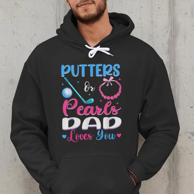 Putters Or Pearls Dad Loves You Gender Reveal Family Men Hoodie Putters Or Pearls Dad Loves You Gender Reveal Family Men Hoodie