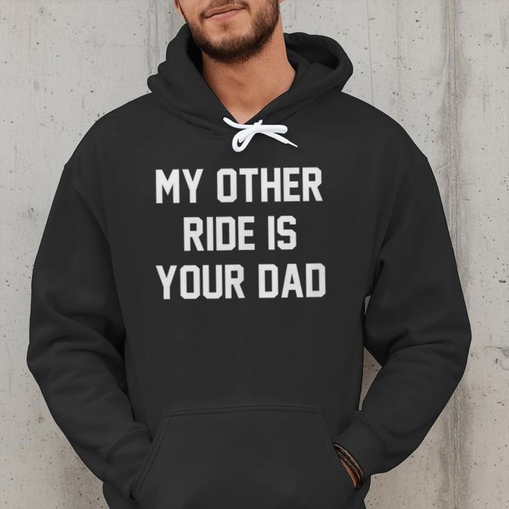 My Other Ride Is Your Dad Men Hoodie