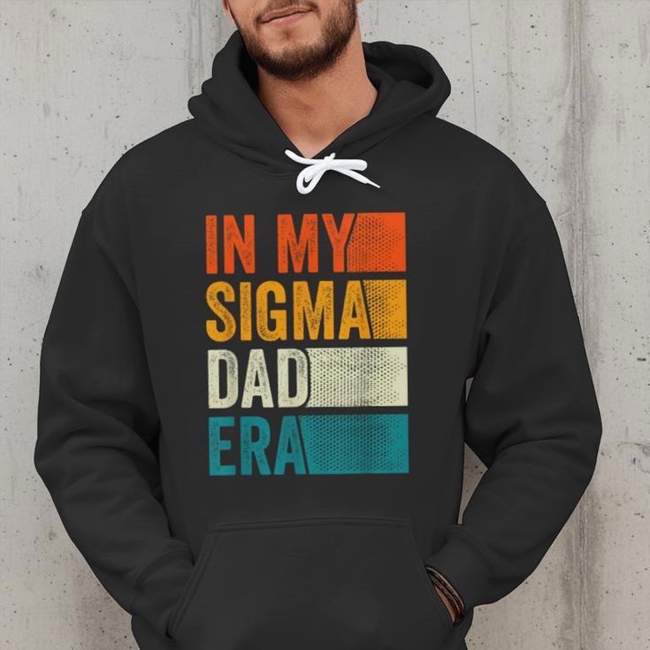 In My Sigma Dad Era Meme Alpha Male Slang Daddy Men Hoodie
