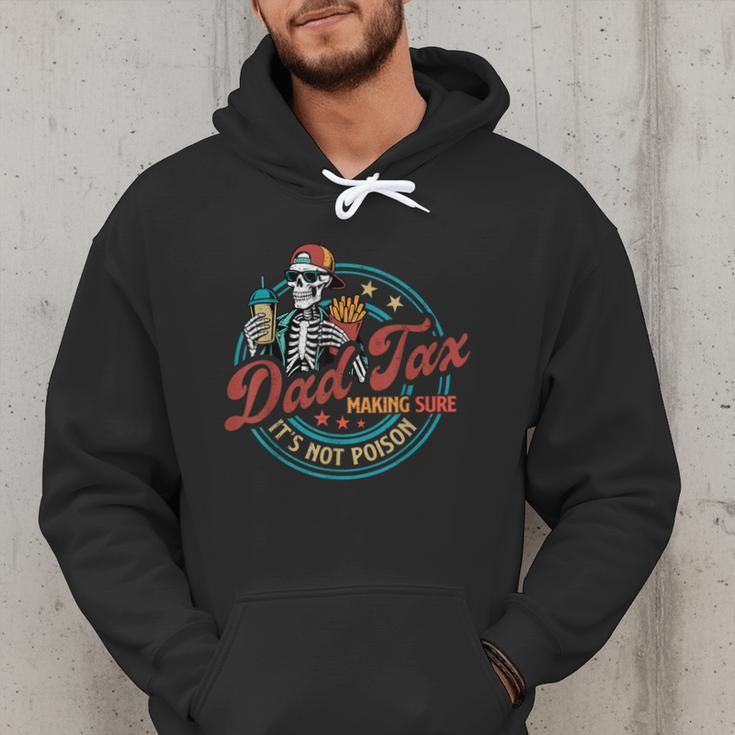 Skeleton Dad Tax Making Sure It's Not Poison Father's Day Men Hoodie