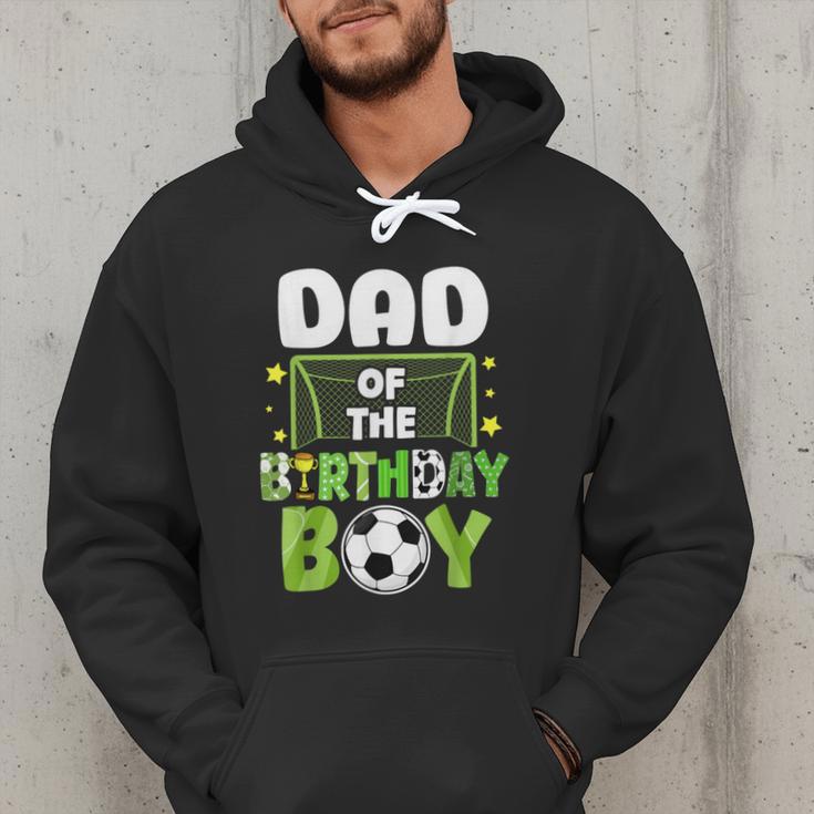 Soccer Dad Birthday Boy Party Soccer Family Matching Men Hoodie Soccer Dad Birthday Boy Party Soccer Family Matching Men Hoodie
