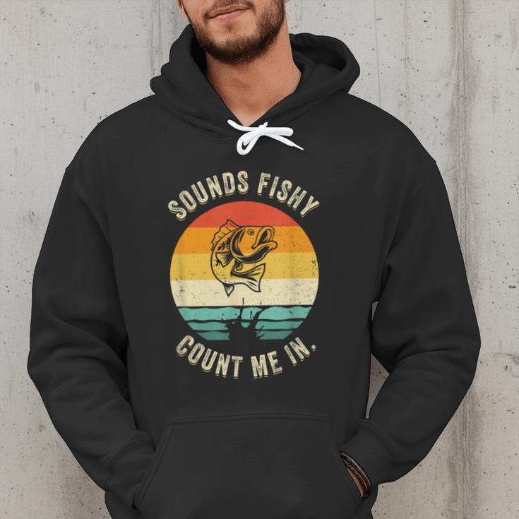 Sounds Fishy Count Me In Dad Grandpa Vintage Fishing Men Hoodie