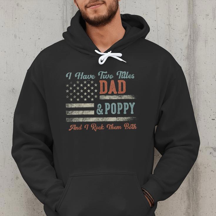 I Have Two Titles Dad & Poppy I Rock Them Both Poppy Men Hoodie