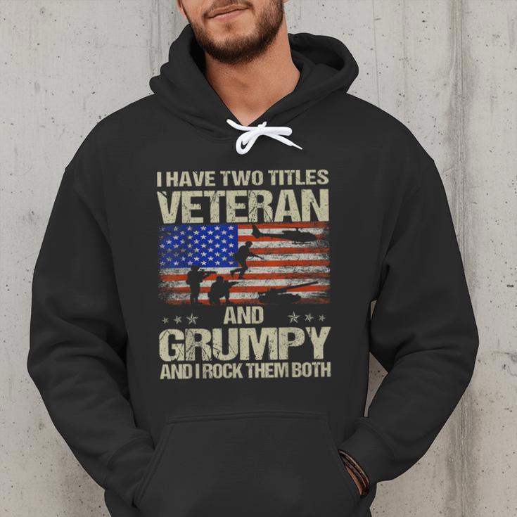 I Have Two Titles Veteran And Grumpy Dad Papa Grandpa Men Hoodie