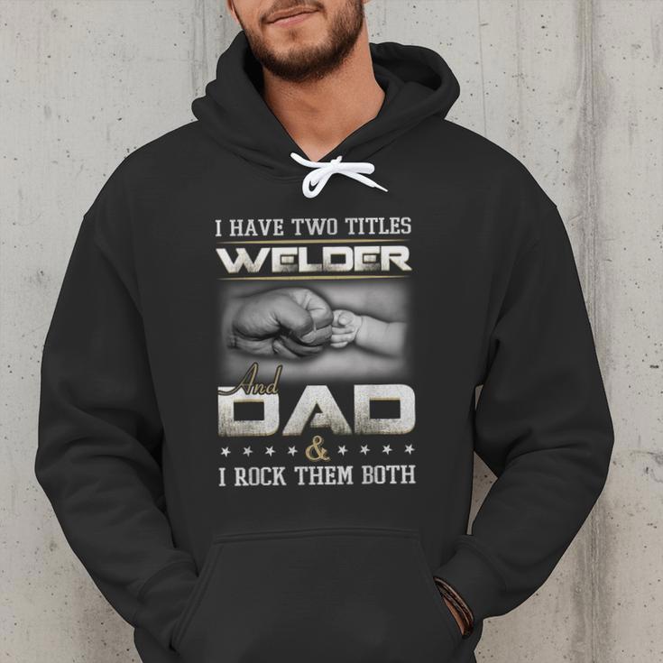 Welder Dad Quote Father Welding Humor Daddy Men Hoodie