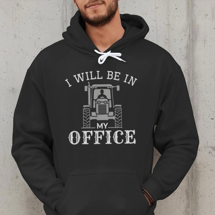 I Will Be In My Office Tractor Driver Farmer Dad Farming Small Men Hoodie I Will Be In My Office Tractor Driver Farmer Dad Farming Small Men Hoodie