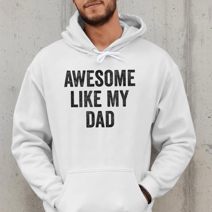 Awesome Like My Dad Daughter Son Men Hoodie