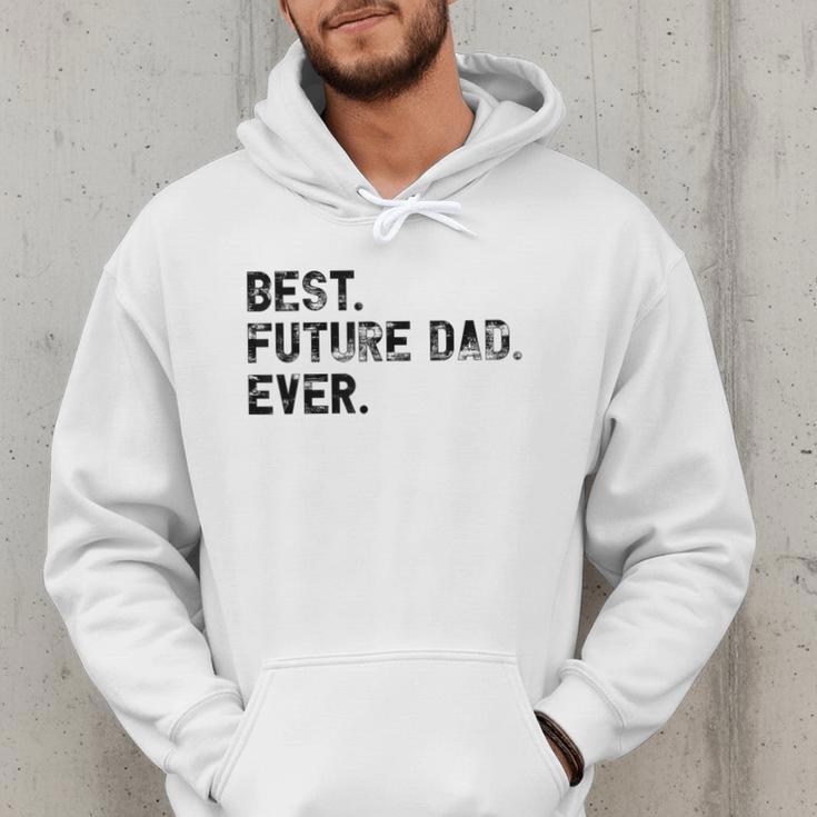 Best Future Dad Ever Gifts For Future Dad Men Hoodie Best Future Dad Ever Gifts For Future Dad Men Hoodie